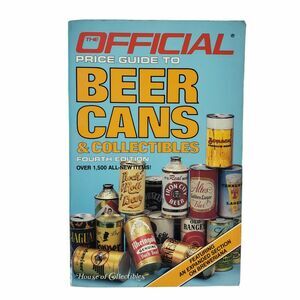 Official Price Guide to Beer Cans and Collectibles 1986 4th Edition House Collec